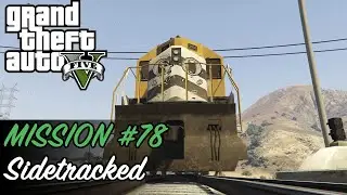 Grand Theft Auto V - Mission #78 - Sidetracked