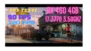 RX 460 GTA V  FPS TESTİ