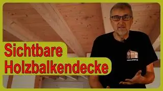 Sichtbare Holzbalkendecke mit Massivholzboden - Wie geht das?