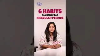 Habits to change for Irregular Periods #irregularperiods #pcos #pcod #periodsolutions #bliss