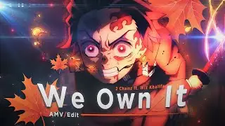 We Own It⚔️ | Demon Slayer [AMV/Edit]