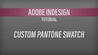 Adobe InDesign and Illustrator – Custom Pantone