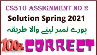 CS510 Assignment no 2  Solution Spring 2021| Must Watch