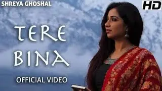 TERE BINA – Shreya Ghoshal | Deepak Pandit
| Full HD Video Song | By - pk special
