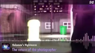 ♫ Nekomew's Nightmares - The return of the photographer