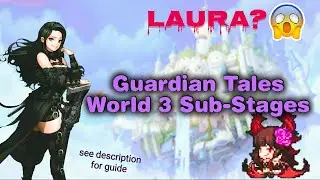 Guardian Tales World 3 [Sub-Stages] + Laura Quest Playthrough