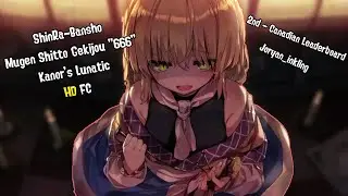 [osu!] ShinRa-Bansho - Mugen Shitto Gekijou "666" [Kanor's Lunatic] HD FC