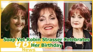 Soap Vet Robin Strasser Celebrates Her Birthday