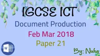 IGCSE ICT Feb Mar 2018 Paper 21 Document Production Word