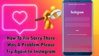 How To Fix Sorry There Was A Problem Please Try Again In Instagram