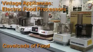 Vintage Appliances: Electric Food Processors - Cuisinart, Sunbeam LeChef, General Electric and More!