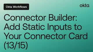 Connector Builder: Add Static Inputs to Your Connector Card (13/15) | Workflows Tutorial