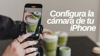 Cómo Configurar tu iPhone para Tomar Mejores Fotos y Videos