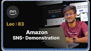 Lec 83: Amazon SNS Simple Notification Service Demonstration