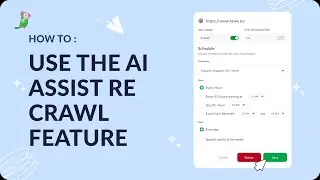 The AI Assist re crawl feature