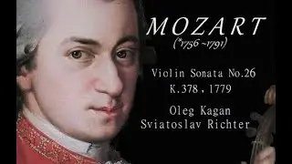 MOZART, Sonata No. 26 for Violin & Piano in B ♭ major, K. 378  (1779)