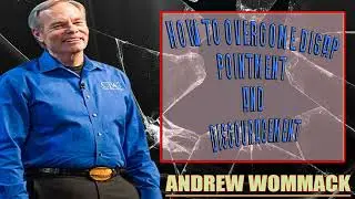 Andrew Wommack 2023 - URGENT PROPHETIC UPDATE How To Overcome Disappointment And Discouragement
