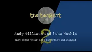 The Tangent - Andy Tillison and Luke Machin discuss their influences (Part. 2)