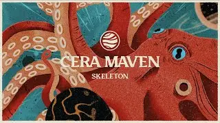CERA MAVEN - Skeleton (Visualizer)