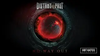 Distant Past - No Way Out (Official Video)