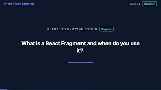 What is a React Fragment? When & Why to Use It