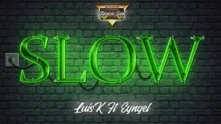 Slow LuisK Ft Eyngel Majano