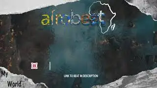 [FREE] AFROBEAT 2020 INSTRUMENTAL MY WORLD | KELVIN BOY x JOEYBOY x MR.EAZI TYPE BEAT