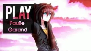 Nightcore - Play (Paulie Garand)