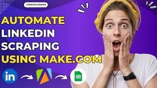 How to Scrape LinkedIn Profiles Using Make.com (Fast + Easy!)