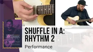 🎸 Jack Ruch Guitar Lessons - Shuffle in A: Rhythm 2 - Performance - TrueFire