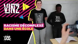 RACISME DÉCOMPLEXÉ DANS UNE ÉCOLE ! • VINZ 