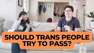Do You Want To Pass As Cis?
