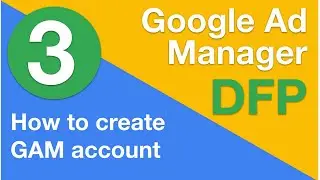 3 How to create a Google Ad Manager Account | Google Ad Manager (DFP) Training