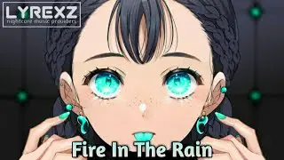 Nightcore - Fire In The Rain - (Simbai & Frizzy The Streetz)