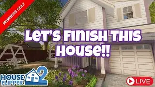 MEMBERS ONLY CHAT | Let's Finish Our House!!