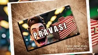 PRAVASI | Ajmal Sham | AI