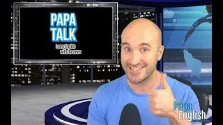 Papa Talk - Learn English with the News LIVE!