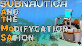 Subnautica and the modification station