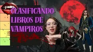 Clasificando libros de vampiros (Tierlist Especial de Halloween)