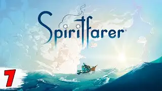 РАСШИРИЛ КОРАБЛЬ ► Spiritfarer #7