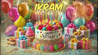 Happy Birthday IKRAM - IKRAM Happy Birthday Song