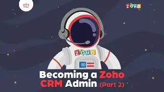 Complete Beginner's Guide to Becoming a Zoho CRM Admin (Part 2)