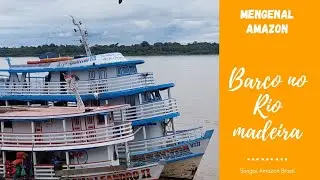 Os Barcos do Rio Madeira Humaitá-Am/Kapal Kapal di Sungai Madeira Amazonas