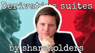 Derivative Suits and Directors' Fiduciary Duties - Elon Musk vs Richard Tornetta