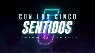 Myriam Hernández - Con Los Cinco Sentidos (Lyric Video)
