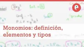 Monomios: definición, elementos y tipos