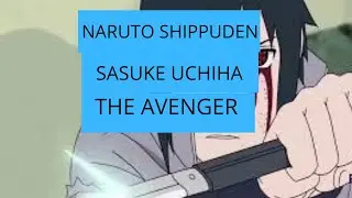 naruto sasuke the avenger #sasuke #narutoshipuden