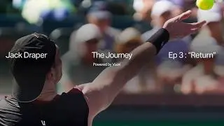 The Journey Episode 3: Return with Jack Draper