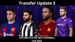 OPTION FILE PES 2021 FOOTBALL LIFE 2023   Transfer Update 3