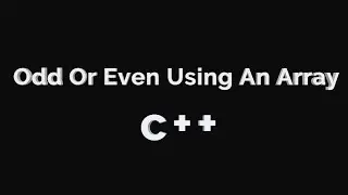 Odd Or Even Using An Array | C++ | School Coding